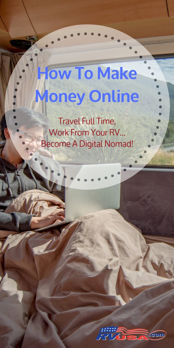 Make money online while living in an RV and traveling full time! Learn to be a digital nomad and make money from the road! 