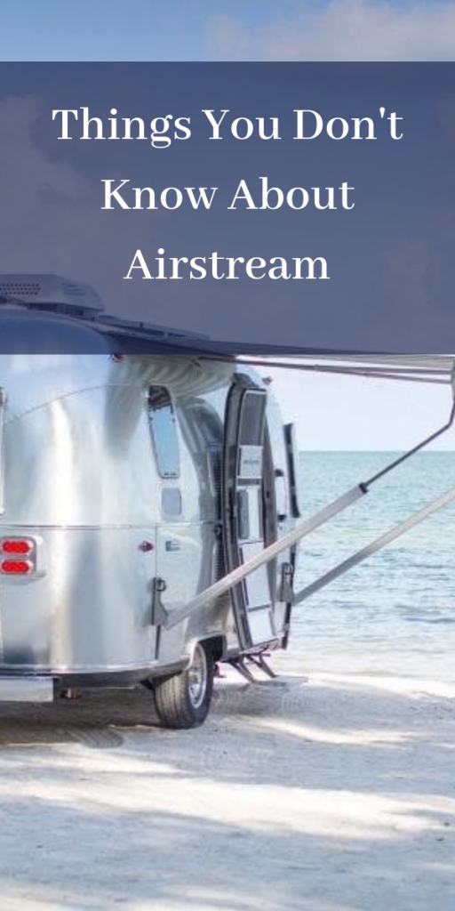 Things You Don't Know About Airstream