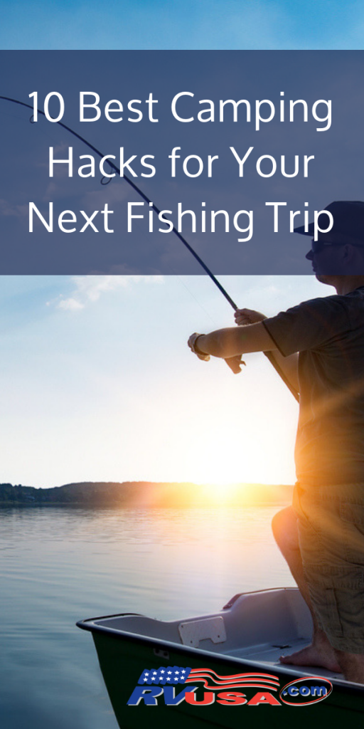 10 Best Camping Hacks for Your Next Fishing Trip